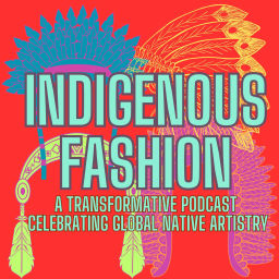 Podcast thumbnail for Indigenous Fashion