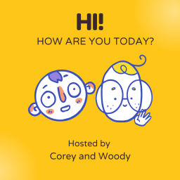 Podcast thumbnail for Hi, How Are You Today?
