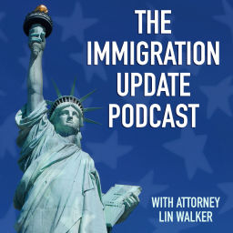 Podcast thumbnail for Immigration Update with Lin Walker