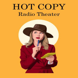Podcast thumbnail for HOT COPY RADIO THEATER
