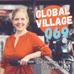 Podcast thumbnail for Global Village 069 - Die Welt zu Hause in Frankfurt