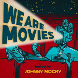 Podcast thumbnail for We Are Movies