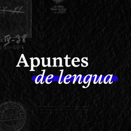 Podcast thumbnail for Apuntes de lengua