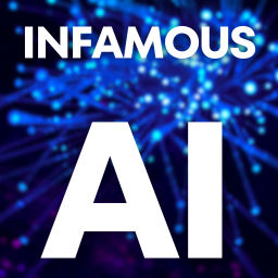 Podcast thumbnail for Infamous AI