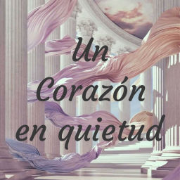 Podcast thumbnail for Un Corazón en quietud