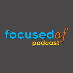 Podcast thumbnail for Focused AF