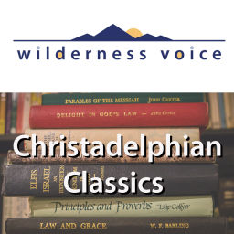 Podcast thumbnail for Wilderness Voice - Christadelphian Classics
