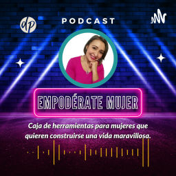 Podcast thumbnail for ¡Empodérate, Mujer! 💪💓