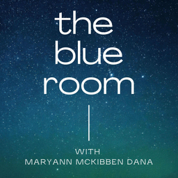 Podcast thumbnail for The Blue Room with MaryAnn McKibben Dana