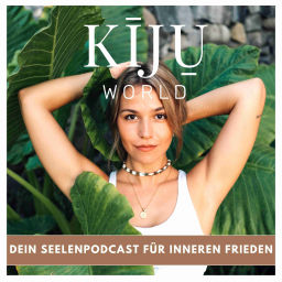 Podcast thumbnail for KIJU WORLD ♡ Dein Seelenpodcast für Inneren Frieden.