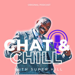 Podcast thumbnail for Chat & Chill With Super. Hill