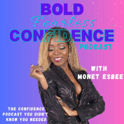 Podcast thumbnail for The Bold Fearless Confidence Podcast