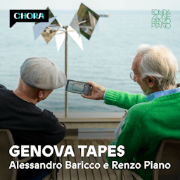 Podcast thumbnail for Genova Tapes - Alessandro Baricco e Renzo Piano