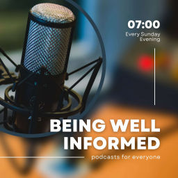 Podcast thumbnail for Being Well Informed