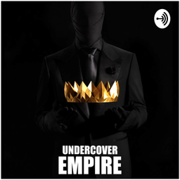 Podcast thumbnail for Undercover Empire