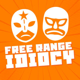 Podcast thumbnail for Free Range Idiocy