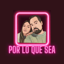 Podcast thumbnail for Por lo que sea