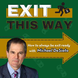 Podcast thumbnail for Exit This Way - How to always be exit ready with Michael DeSiato