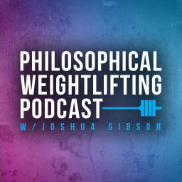 Podcast thumbnail for Philosophical Weightlifting Podcast