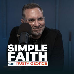 Podcast thumbnail for Simple Faith with Rusty George