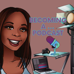 Podcast thumbnail for Becoming A ... Podcast