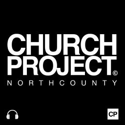 Podcast thumbnail for Church Project North County