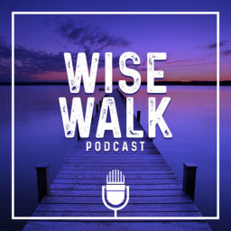 Podcast thumbnail for Wise Walk Podcast