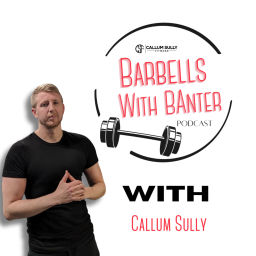 Podcast thumbnail for Barbells With Banter Podcast