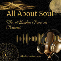 Podcast thumbnail for All About Soul: The Akashic Records Podcast