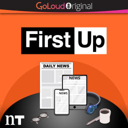 Podcast thumbnail for First Up – A GoLoud Original by Newstalk