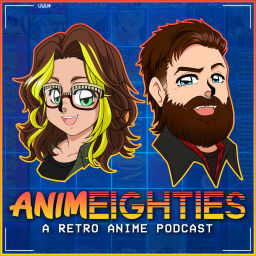 Podcast thumbnail for AnimEighties - A Retro Anime Podcast