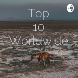 Podcast thumbnail for Top 10 Worldwide
