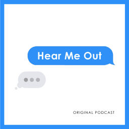 Podcast thumbnail for Hear Me Out