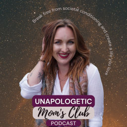 Podcast thumbnail for Unapologetic Mom's Club