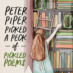 Podcast thumbnail for Peter Piper Picked a Peck of Pickled Poems