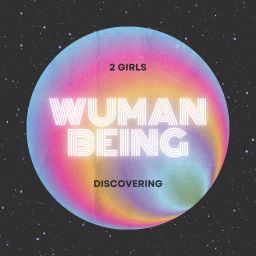 Podcast thumbnail for Wuman Being