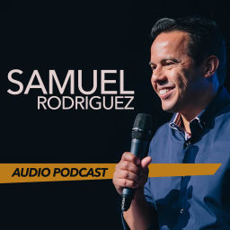 Podcast thumbnail for Pastor Sam Rodriguez’s Podcast