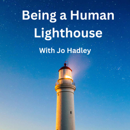 Podcast thumbnail for Being a Human Lighthouse