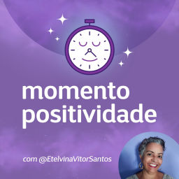 Podcast thumbnail for #momentopositividade