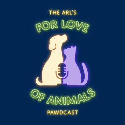 Podcast thumbnail for ARL For Love of Animals