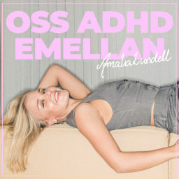 Podcast thumbnail for Oss ADHD emellan
