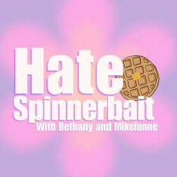 Podcast thumbnail for Hate Spinnerbait