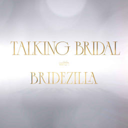 Podcast thumbnail for Talking Bridal With Bridezilla