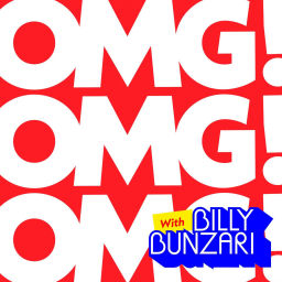 Podcast thumbnail for OMG! with Billy Bunzari