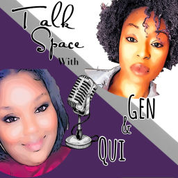 Podcast thumbnail for Talk Space with Gen and Qui