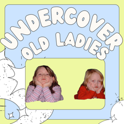 Podcast thumbnail for Undercover Old Ladies
