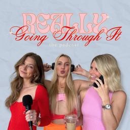Podcast thumbnail for Really Going Through It