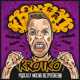 Podcast thumbnail for KRÓTKO - Podcast Mocno Bezpośredni