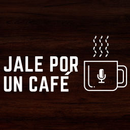 Podcast thumbnail for Jale por un café