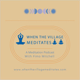 Podcast thumbnail for When The Village Meditates